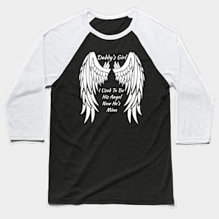 Daddy'S I Used To Be His Angel Now He'S Mine In Heaven Baseball T-Shirt